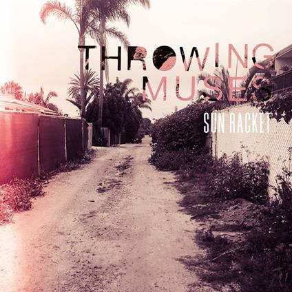Sun Racket - Vinile LP di Throwing Muses