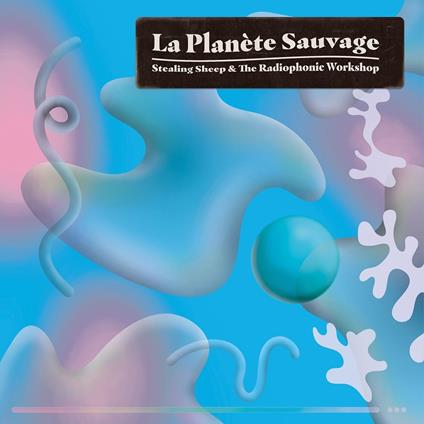 La Planete Sauvage - Vinile LP di Stealing Sheep