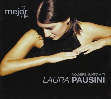 Volvere Junto A Ti-Lo Mejor De - CD Audio di Laura Pausini