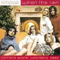 When The Rain - CD Audio Singolo di Lollipop