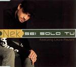 Nek Featuring Laura Pausini: Sei Solo Tu