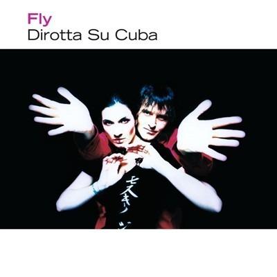Fly - CD Audio di Dirotta su Cuba