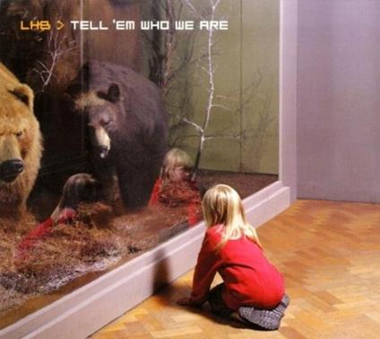 Tell 'em who we are - CD Audio di Lhb