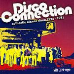 Disco Connection: Authentic Classic Disco 1976-1981