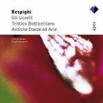 Gli uccelli - Trittico botticelliano - Antiche arie e danze - CD Audio di Ottorino Respighi,Claudio Scimone,Solisti Veneti
