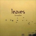 Breathe - CD Audio di Leaves