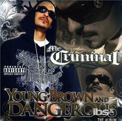 Young Brown & Dangerous - CD Audio di Mr. Criminal