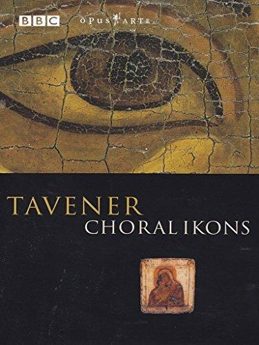Tavener. Choral Ikons (DVD) - DVD di John Tavener