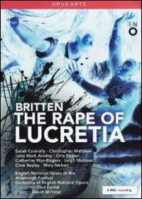 Benjamin Britten. The Rape of Lucretia (DVD) - DVD di Benjamin Britten,Paul Daniel,Sarah Connolly,Christopher Maltman,English National Opera Orchestra