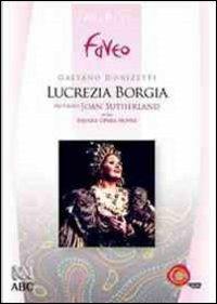 Gaetano Donizetti. Lucrezia Borgia (DVD) - DVD di Gaetano Donizetti,Joan Sutherland,Richard Bonynge