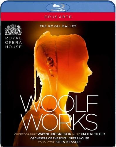 Woolf Works. Balletto in 3 atti (Blu-ray) - Blu-ray di Covent Garden Orchestra,Max Richter,Koen Kessels