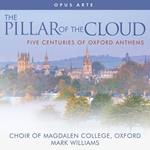 The Pillar of the Cloud. Five Centuries of Oxford Anthems