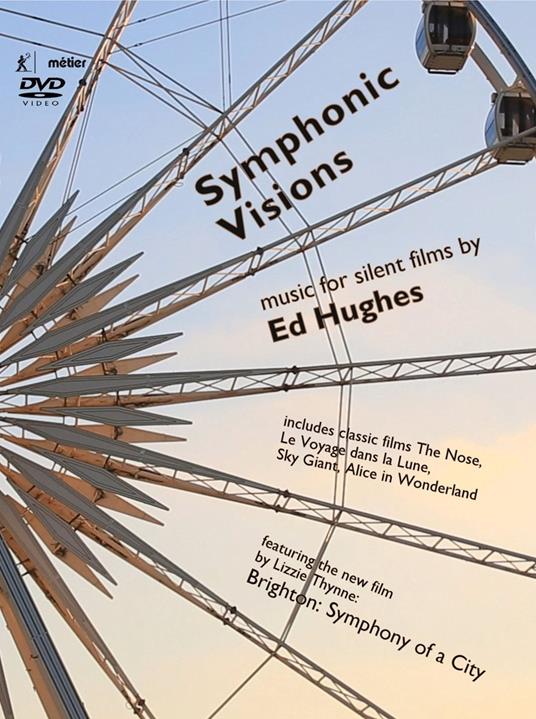 Symphonic Visions. Music For Silent Films (DVD) - DVD di Ed Hughes