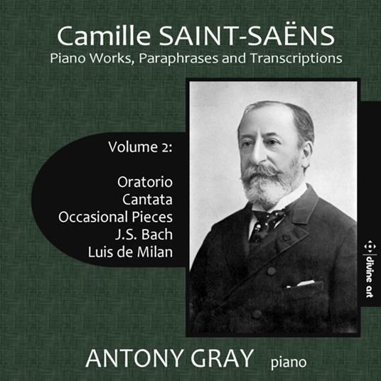 Piano Works, Paraphrases & Transcriptions Vol.2 - CD Audio di Camille Saint-Saëns,Antony Gray