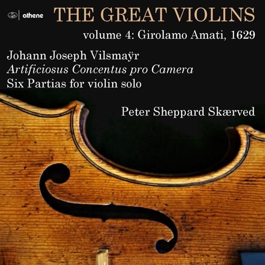 Great Violins Vol.4: Girolamo Amati, 1629 - CD Audio di Peter Sheppard Skaerved