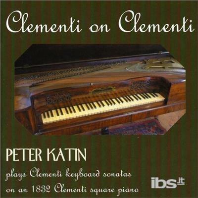 Clementi on Clementi - CD Audio di Muzio Clementi