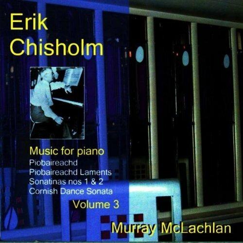 Music For Piano Vol. 3 - CD Audio di Erik Chisholm