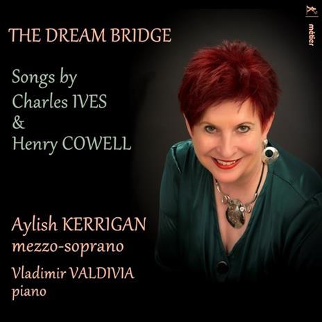 The Dream Bridge. Songs by Ives & Cowell - CD Audio di Charles Ives