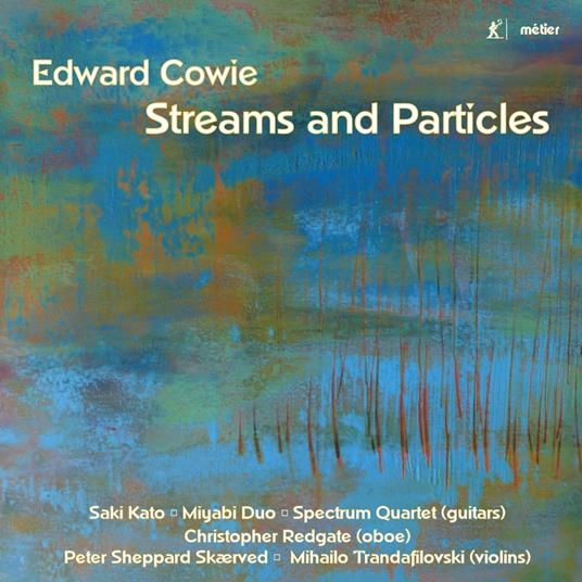Cowie. Streams & Particle - CD Audio di Saki - Miyabi Duo - Spectrum Guitar Quartet Kato