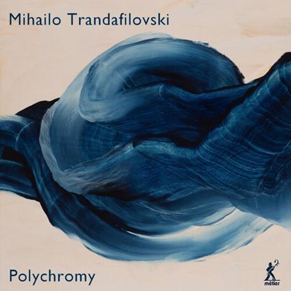 Polychromy - CD Audio di Mihailo Trandafilovski