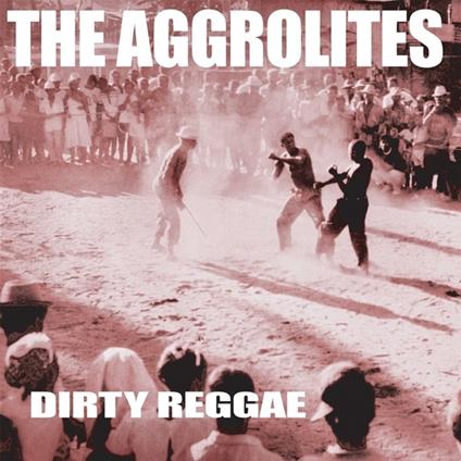 Dirty Reggae (Reissue) - CD Audio di Aggrolites