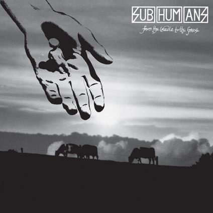 From The Cradle To The Grave - CD Audio di Subhumans