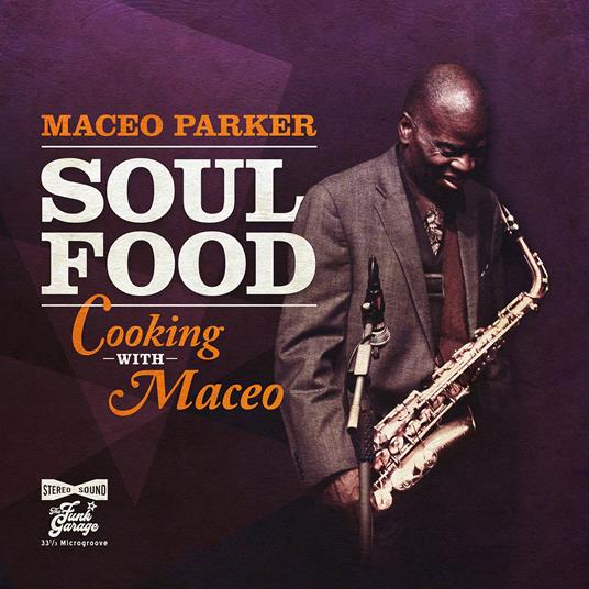 Soul Food - Cooking with Maceo - CD Audio di Maceo Parker