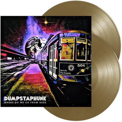 Where Do We Go from Here (Limited Edition - Bronze Coloured Vinyl) - Vinile LP di Dumpstaphunk