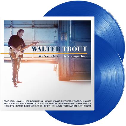 We're All in This Together (140 gr. Blue Vinyl) - Vinile LP di Walter Trout