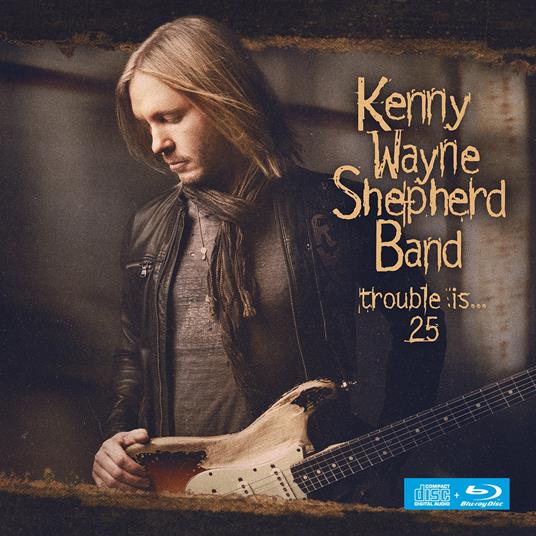 Trouble Is... 25 (CD + Blu-Ray) - CD Audio + Blu-ray di Kenny Wayne Shepherd