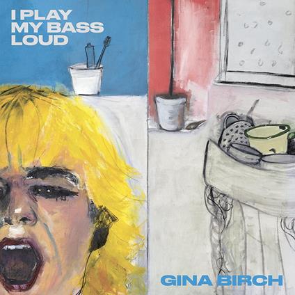 I Play My Bass Loud - CD Audio di Gina Birch