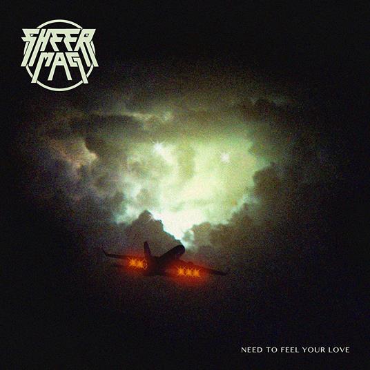 Need To Feel Your Love - Vinile LP di Sheer Mag