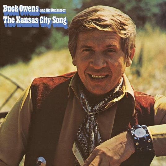 The Kansas City Song - CD Audio di Buck Owens