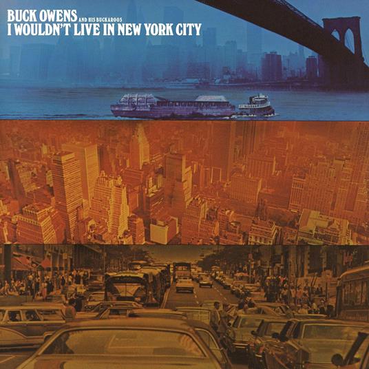 I Wouldn't Live in New York City - CD Audio di Buck Owens