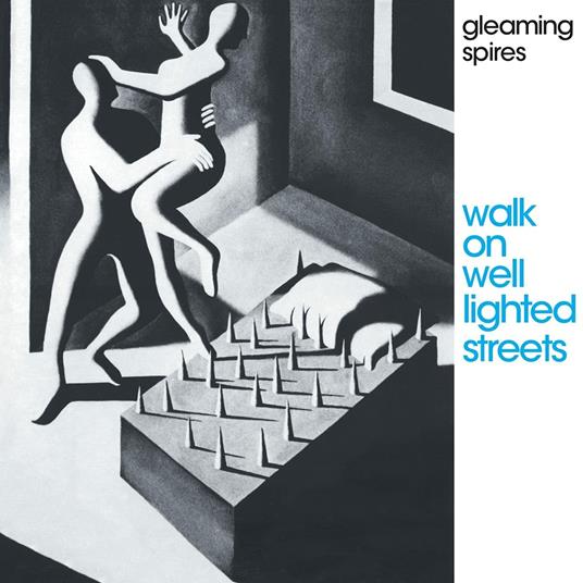 Walk on Well Lighted Streets - CD Audio di Gleaming Spires