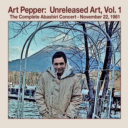 Unreleased Art Volume 1 - CD Audio di Art Pepper
