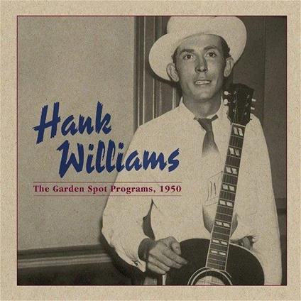 The Garden Spot Programs, 1950 (Blue Centennial Edition, Limited) - Vinile LP di Hank Williams