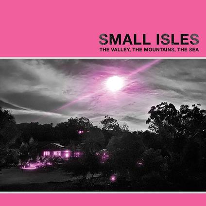 The Valley, the Mountains, the Sea - Vinile LP di Small Isles