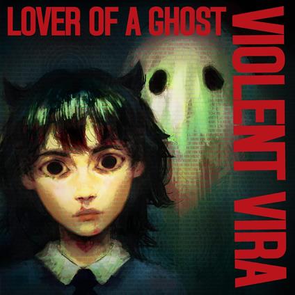 Lover Of A Ghost - CD Audio di Violent Vira
