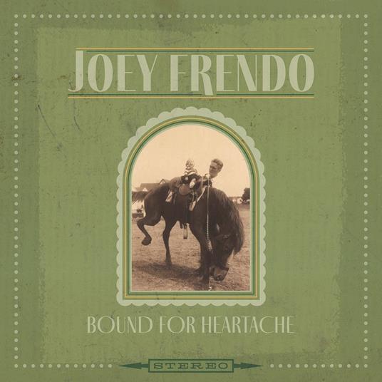 Bound For Heartache - Vinile LP di Joey Frendo