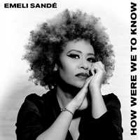 CD How Were We To Know Emeli Sandé