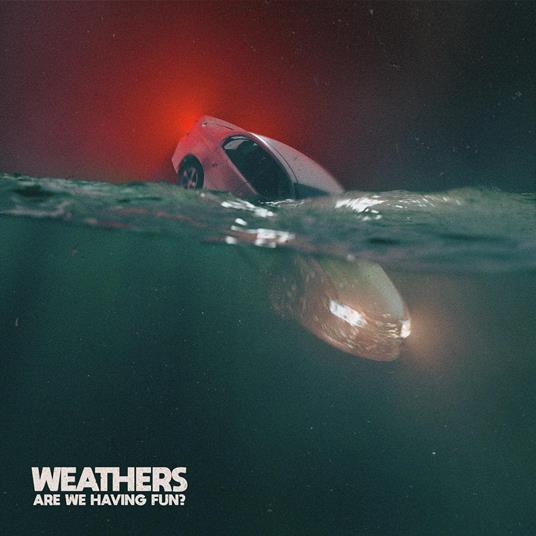 Are We Having Fun? - CD Audio di Weathers