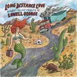 Long Distance Love. A Sweet Relief Tribute To Lowell George