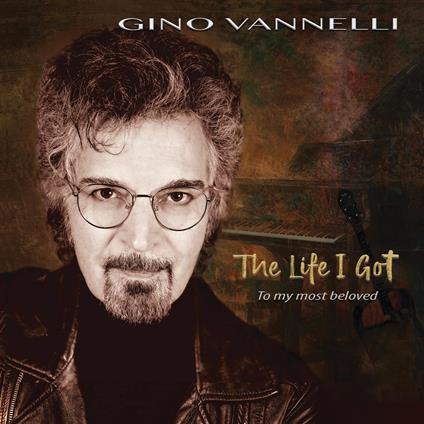 The Life I Got (To My Most Beloved) - Vinile LP di Gino Vannelli