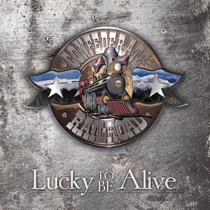 Lucky To Be Alive - CD Audio di Confederate Railroad