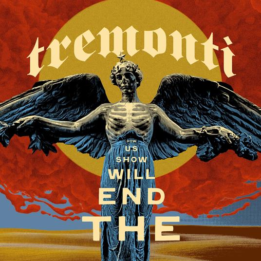 The End Will Show Us How - CD Audio di Tremonti