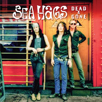 Dead And Gone - CD Audio di Sea Hags