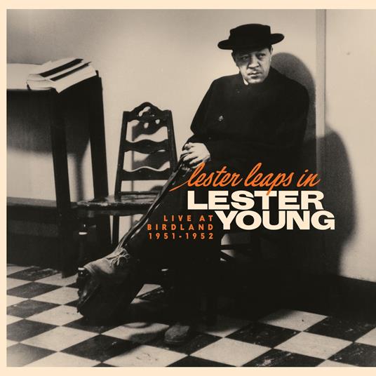Lester Leaps In. Live At Birdland 1951-1952 - Vinile LP di Lester Young