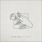 Deathrgrip - CD Audio di Fit for a King