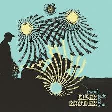 I Won't Fade on You - Vinile LP di Elder Brother